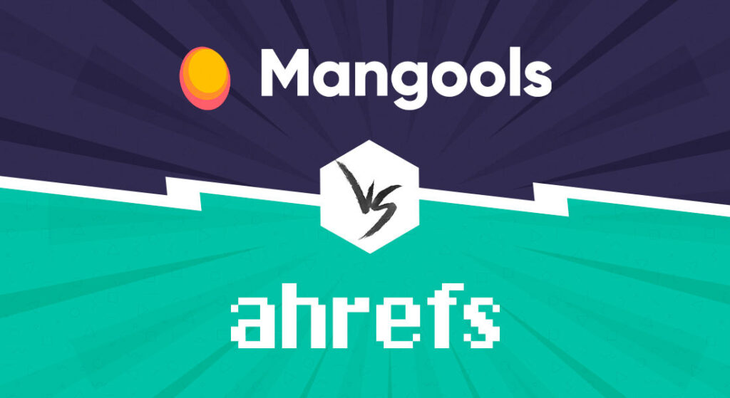 Overview of Mangools and Ahrefs